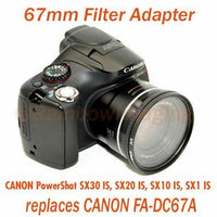 67mm Adapter as Canon FA-DC67A + 67mm Mano 18 Layer UV Filter + Hood + Cap for  CANON PowerShot SX540 HS, SX530 HS, SX520 HS, SX70 HS, SX60 HS SX50 HS, SX40 HS, SX30 IS, SX20 IS, SX10 IS, SX1 IS